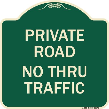SIGNMISSION Private Road No Thru Traffic Heavy-Gauge Aluminum Architectural Sign, 18" x 18", G-1818-23242 A-DES-G-1818-23242